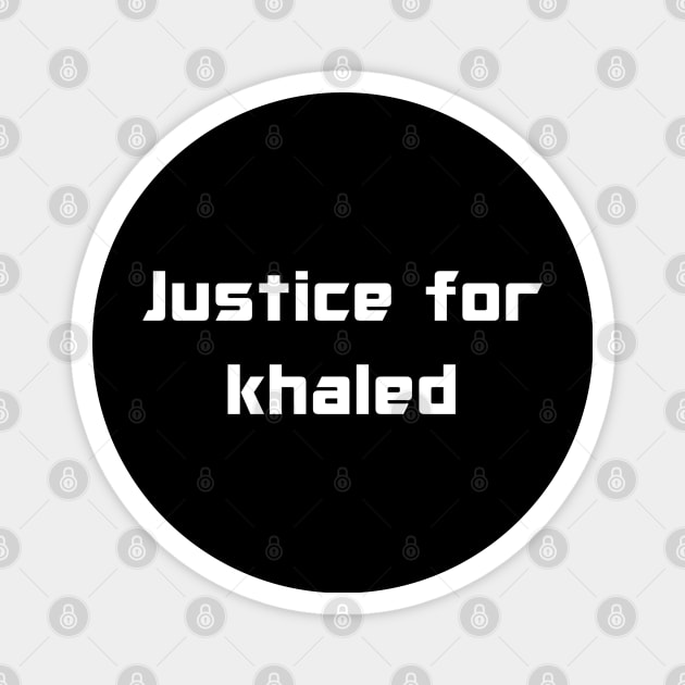 Justice for Khaled Magnet by osaya